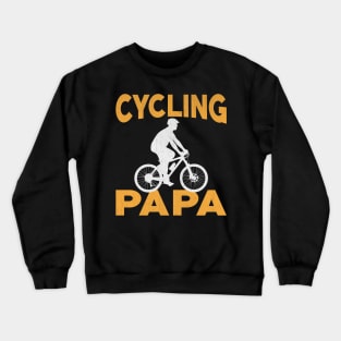 Cycling Papa Novelty Cycling Father Design Crewneck Sweatshirt